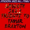 Smooth Jazz Tribute to Tamar Braxton - EP