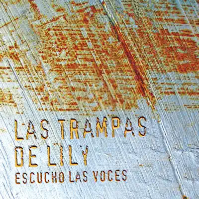Escucho las voces - Las Trampas de Lily Escucho las voces - Las Trampas de Lily