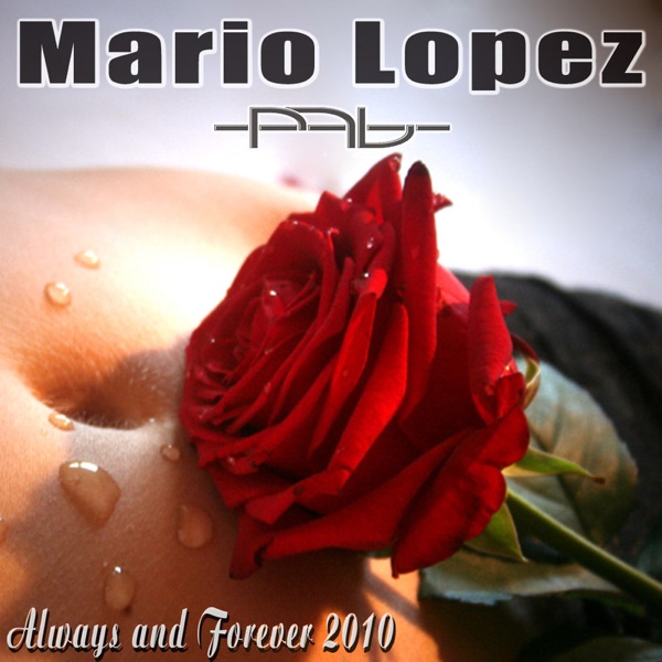 Mario Lopez mit Always & Forever 2K10 (Money G Extended Remix)