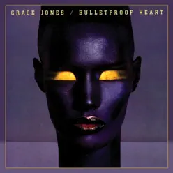 Bulletproof Heart - Grace Jones