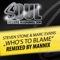 Who's to Blame (Mannix Crystal Disko Vocal) - Steven Stone & Marc Evans lyrics