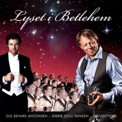 Lyset i Betlehem - Single by Ole Edvard Antonsen, Didrik Solli Tangen & Sølvguttene album reviews, ratings, credits
