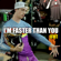 I'm Faster Than You - Ifht