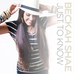 Just to Know - Single - Beckah Shae