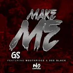 Make Me (feat. MouthPi3ce & Dee Black) Song Lyrics