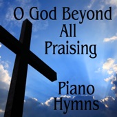 Instrumental Piano Hymns: O God Beyond All Praising artwork