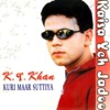 K T Khan - Kaisa Yeh Jadoo