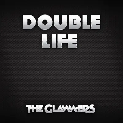 Double Life (Double Life ) - Single - The Glammers