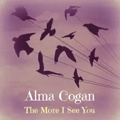 The More I See You - Alma Cogan