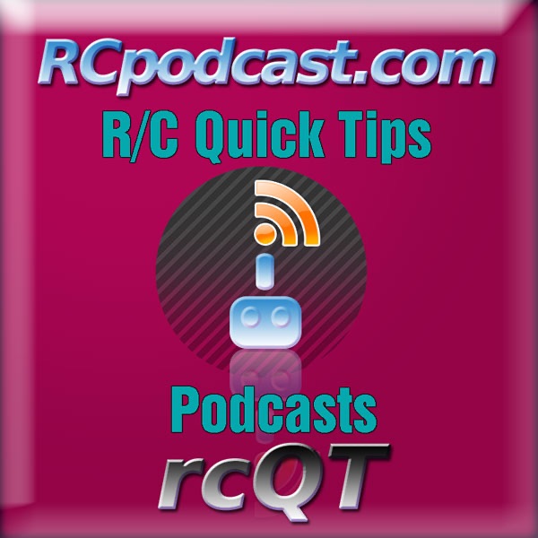RC Quick Tips – All Shows @ RCpodcast.com cover