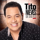 Tito Nieves - Que Seas Feliz