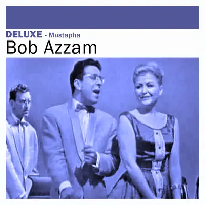 Deluxe : Mustapha - Bob Azzam Deluxe : Mustapha - Bob Azzam