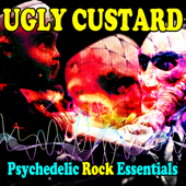 Psychedelic Rock Essentials - Ugly Custard