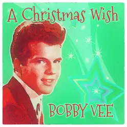 A Christmas Wish - Bobby Vee