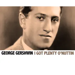 i Got Plenty O'nuttin' - George Gershwin