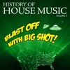 History Of House Music Vol. 2 - Blast Off With Big Shot! artwork