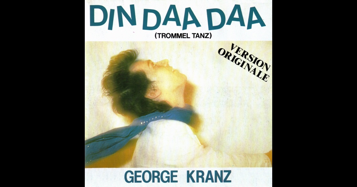 George Kranz - Din Daa Daa (Trommeltanz) (Special 12 George Kranz - Din Daa Daa (Trommeltanz) (Special 12