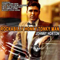 Johnny Horton: Rockabilly Honky Tonky Man - Johnny Horton