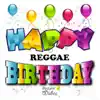 Happy Birthday (Reggae) Vol. 12 album lyrics, reviews, download