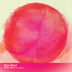 Rojo Rosa - Víctor Víctor Rojo Rosa - Víctor Víctor