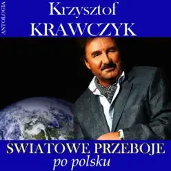Swiatowe przeboje po polsku (Krzysztof Krawczyk Antologia) - Krzysztof Krawczyk Swiatowe przeboje po polsku (Krzysztof Krawczyk Antologia) - Krzysztof Krawczyk