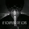 LE SOUFFLEUR DE SONS