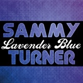 Sammy Turner - Lavender Blue