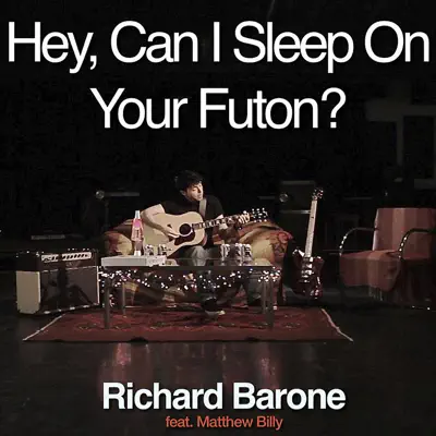 Hey, Can I Sleep On Your Futon? (feat. Matthew Billy) - Single - Richard Barone