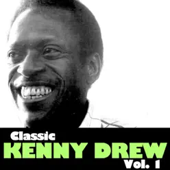Classic Kenny Drew, Vol. 1 - Kenny Drew Classic Kenny Drew, Vol. 1 - Kenny Drew
