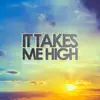 Stream & download It Takes Me High - Single