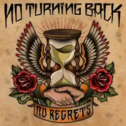 No Regrets - No Turning Back