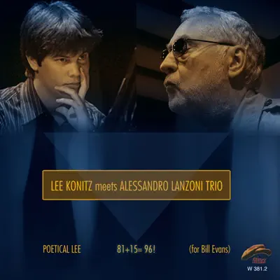 Poetical Lee 81+15=96! (For Bill Evans) - Lee Konitz Poetical Lee 81+15=96! (For Bill Evans) - Lee Konitz