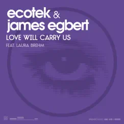 Love Will Carry Us (feat. Laura Brehm) - Single by Ecotek & James Egbert album reviews, ratings, credits