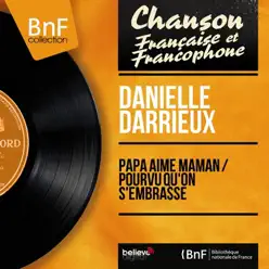 Papa aime maman / Pourvu qu'on s'embrasse (feat. Jo Moutet et son orchestre) [Mono Version] - Single - Danielle Darrieux