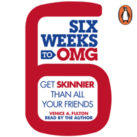 Venice A Fulton - Six Weeks to OMG: Get skinnier than all your friends (Unabridged) artwork