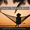 Sunset Relaxing Beach (Elegant Lounge Music from Afternoon Till Dusk), 2014