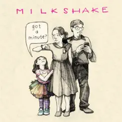Got a Minute? by Milkshake album reviews, ratings, credits