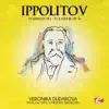 Ippolitov: Symphony No. 1 in E Minor, Op. 46 (Remastered) album lyrics, reviews, download