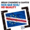 HD Quality (Original Mix) [feat. MC D-Jay] - Brian Chundro & Santos lyrics