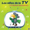 Los Niños de la Tv 10 Exitos Rancheros