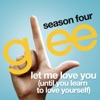 Let Me Love You (Until You Learn To Love Yourself) [Glee Cast Version] - Single artwork