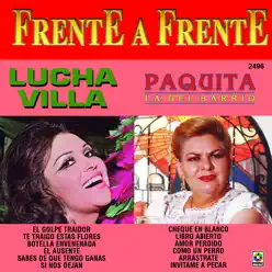 Frente a Frente: Lucha Villa - Paquita la del Barrio - Paquita La Del Barrio