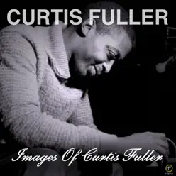 Images of Curtis Fuller - Curtis Fuller Images of Curtis Fuller - Curtis Fuller