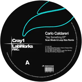 Say Something - EP by Carlo Caldareri album reviews, ratings, credits