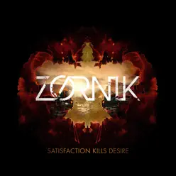 Satisfaction Kills Desire - Zornik