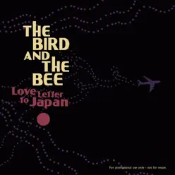 Love Letter to Japan - Single - The Bird and The Bee Love Letter to Japan - Single - The Bird and The Bee