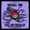 Feel My Freak (Deboa & Hannah Holland Remix) - Michael Bibi lyrics
