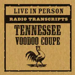 Radio Transcripts: Live in Person (feat. Big Rude Jake) by Tennessee Voodoo Coupe album reviews, ratings, credits