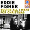 You're All I Want for Christmas (Remastered) - Single album lyrics, reviews, download