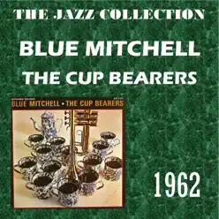 The Cup Bearers - Blue Mitchell The Cup Bearers - Blue Mitchell